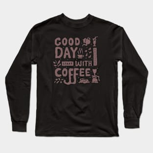 Good Day with Coffee Long Sleeve T-Shirt